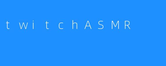 twitchASMR